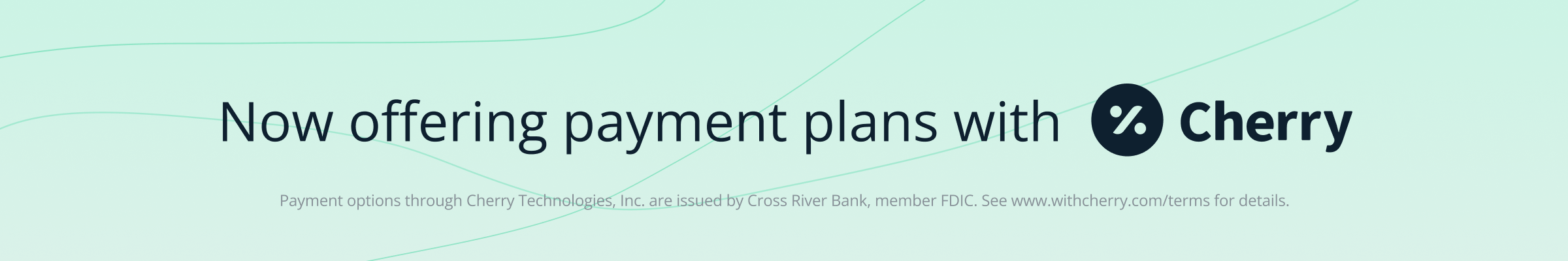Now offering payment plans with Cherry Payment options through Cherry Technologies, Inc. are issued by Cross River Bank, member FDIC. See www.withecherry.com/terms for details.
